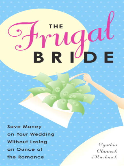 Title details for The Frugal Bride by Cynthia Clumeck Muchnick - Available